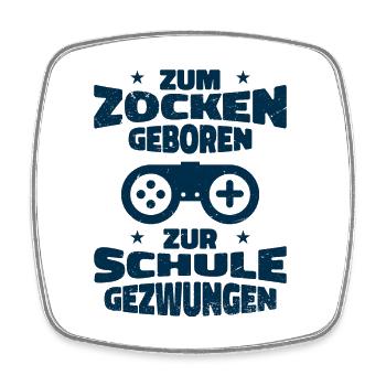 Zum Zocken Geboren Zur Schule Gezwungen - Viereckiger Kühlschrankmagnet - Weiß - Vorne