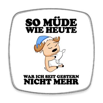 Müde Spruch lustig Schlafen Ausschlafen Faul - Viereckiger Kühlschrankmagnet - Weiß - Vorne