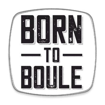 Born to Boule dicton pour Bouler et Pétanque - Magnet carré - blanc - Devant