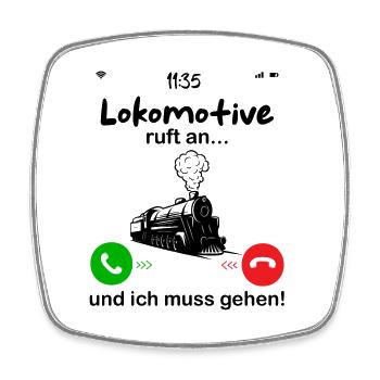 Lokomotive ruft an... und ich muss gehen - Viereckiger Kühlschrankmagnet - Weiß - Vorne
