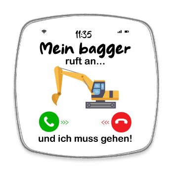 mein bagger ruft an... und ich muss gehen - Viereckiger Kühlschrankmagnet - Weiß - Vorne