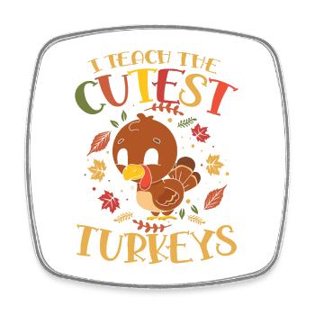 I teach the cutest turkeys - Viereckiger Kühlschrankmagnet - Weiß - Vorne