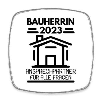 Bauherrin 2023 Hausbau Baustelle Richtfest - Viereckiger Kühlschrankmagnet - Weiß - Vorne