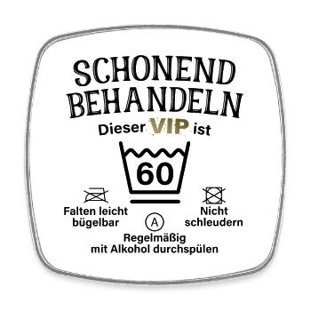 60. Geburtstag Schonend Behandeln 60 VIP Ist 60 - Viereckiger Kühlschrankmagnet - Weiß - Vorne