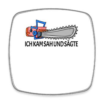 Kettensäge Motorsäge Spruch Sprüche - Viereckiger Kühlschrankmagnet - Weiß - Vorne