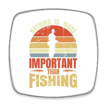 Rien n’est plus important que la pêche - Magnet carré - blanc - Devant