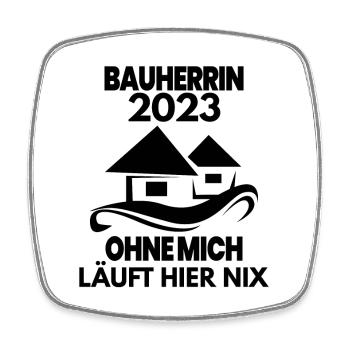 Bauherrin 2023 Hausbau Baustelle - Viereckiger Kühlschrankmagnet - Weiß - Vorne