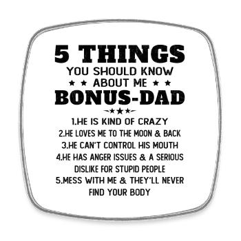5 Things to Know About My Dad Bonus Humor - Square fridge magnet - white - Front
