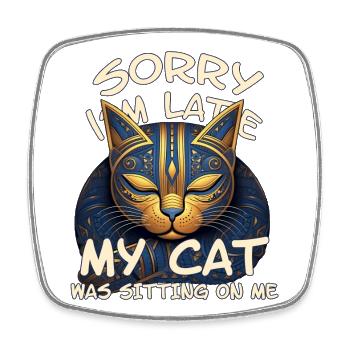 Sorry I'm Late My Cat Was Sitting On Me - Katze - Viereckiger Kühlschrankmagnet - Weiß - Vorne