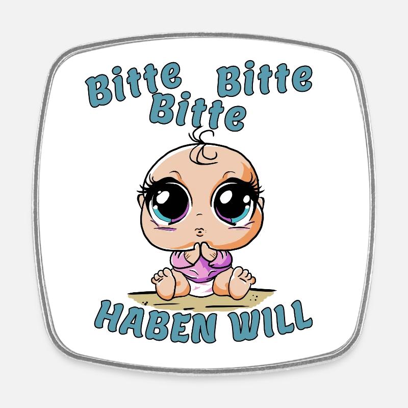 Bitte bitte bitte---haben will - Viereckiger Kühlschrankmagnet - Weiß