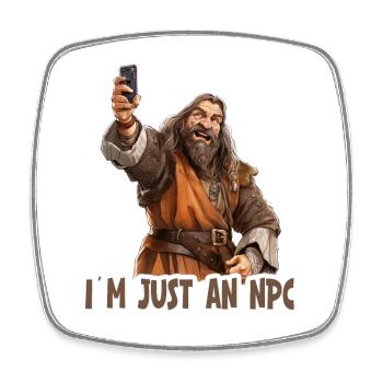 Sorry I’m Just a NPC – Funny RPG Design - Viereckiger Kühlschrankmagnet - Weiß - Vorne