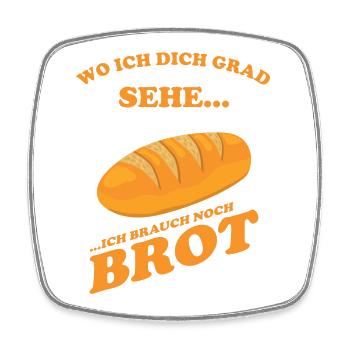 Wo ich dich grad sehe, ich brauch noch Brot - Viereckiger Kühlschrankmagnet - Weiß - Vorne