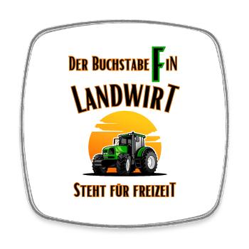 Landwirt-Das F in Landwirt steht für Freizeit - Viereckiger Kühlschrankmagnet - Weiß - Vorne