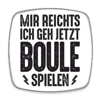 Mir reichts ich geh jetzt Boule spielen Petanque - Viereckiger Kühlschrankmagnet - Weiß - Vorne