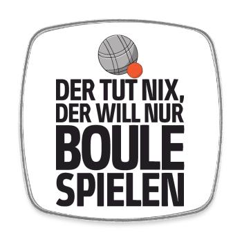 Der tut nix der will nur Boule spielen Petanque - Viereckiger Kühlschrankmagnet - Weiß - Vorne