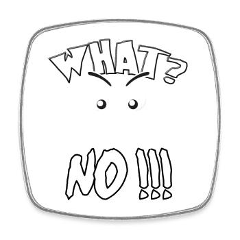 What? No! What? No! - Square fridge magnet - white - Front