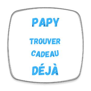Cadeau Humour Papy Pour La Fête Des Grands Pères - Magnet carré - blanc - Devant