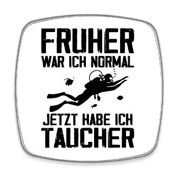 Früher war ich normal jetzt habe ich taucher - Viereckiger Kühlschrankmagnet - Weiß - Vorne