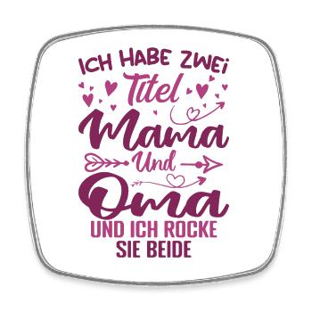 Ich Habe Zwei Titel Mama Und Oma - Viereckiger Kühlschrankmagnet - Weiß - Vorne
