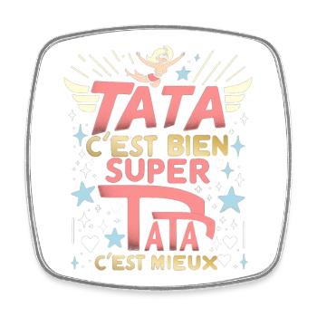 Tata c'est bien, Super Tata c'est mieux - Magnet carré - blanc - Devant