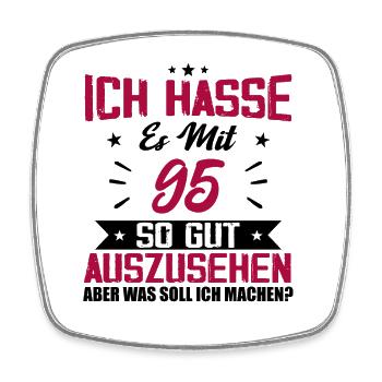 Ich hasse es mit 95 Geburtstag Gut Aussehen - Viereckiger Kühlschrankmagnet - Weiß - Vorne