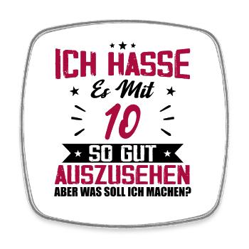 Ich hasse es mit 10 Geburtstag Gut Aussehen - Viereckiger Kühlschrankmagnet - Weiß - Vorne