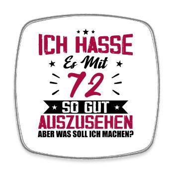 Ich hasse es mit 72 Geburtstag Gut Aussehen - Viereckiger Kühlschrankmagnet - Weiß - Vorne