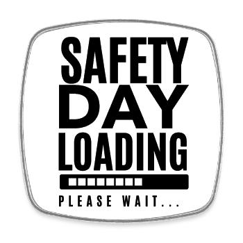 Safety Day Loading - Please Wait | Safety Day Gift - Square fridge magnet - white - Front