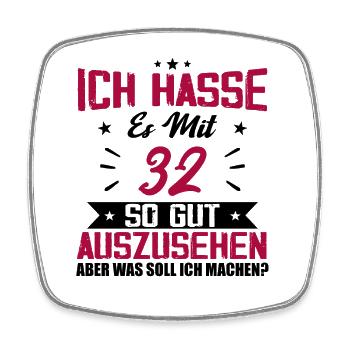 Ich hasse es mit 32 Geburtstag Gut Aussehen - Viereckiger Kühlschrankmagnet - Weiß - Vorne