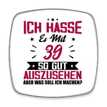 Ich hasse es mit 39 Geburtstag Gut Aussehen - Viereckiger Kühlschrankmagnet - Weiß - Vorne