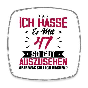 Ich hasse es mit 47 Geburtstag Gut Aussehen - Viereckiger Kühlschrankmagnet - Weiß - Vorne