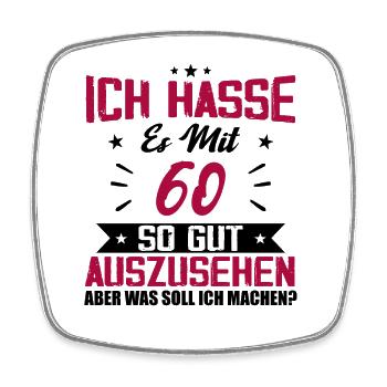 Ich hasse es mit 60 Geburtstag Gut Aussehen - Viereckiger Kühlschrankmagnet - Weiß - Vorne