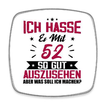 Ich hasse es mit 52 Geburtstag Gut Aussehen - Viereckiger Kühlschrankmagnet - Weiß - Vorne