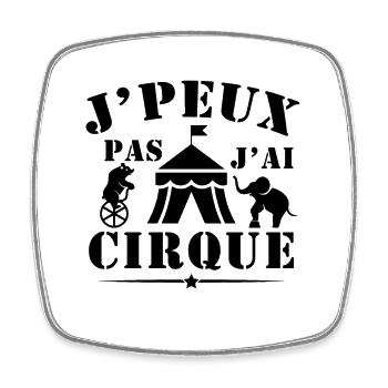 Je Peux Pas J Ai Cirque Humour Acrobate - Magnet carré - blanc - Devant