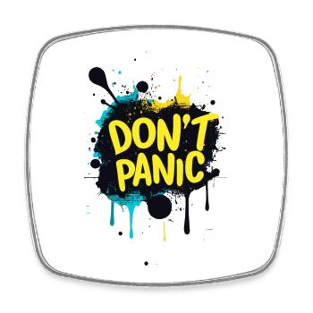Don't Panic! Funny Saying Quote Statement - Square fridge magnet - white - Front