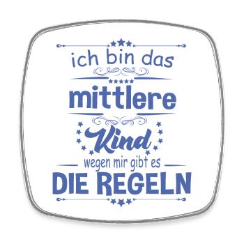 Ich bin das Mittlere Kind wegen mir gibt es die - Viereckiger Kühlschrankmagnet - Weiß - Vorne
