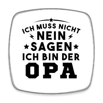 Ich Muss Nicht Nein Sagen Ich Bin Der Opa - Viereckiger Kühlschrankmagnet - Weiß - Vorne