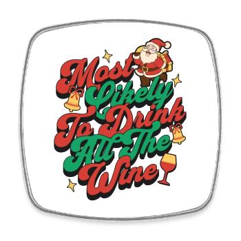 Most Likely To Drink All The Wine Christmas Fun - Square fridge magnet - white - Front