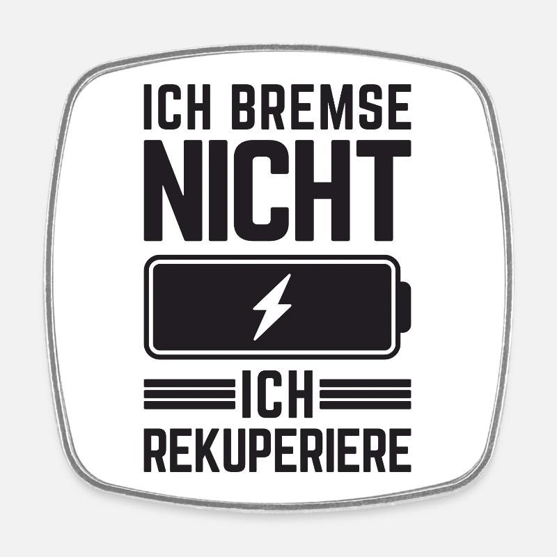 Ich Bremse nicht ich rekuperiere E-Auto Elektro - Viereckiger Kühlschrankmagnet - Weiß