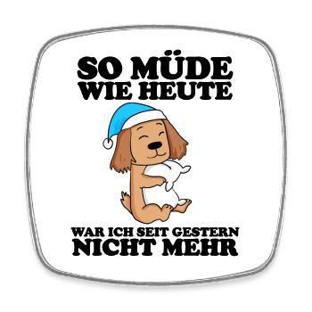 Müde Spruch Verschlafen Schlafen Ausschlafen Faul - Viereckiger Kühlschrankmagnet - Weiß - Vorne