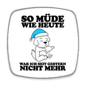 Müde Spruch Verschlafen Schlafen Ausschlafen Faul - Viereckiger Kühlschrankmagnet - Weiß - Vorne
