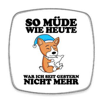 Müde Spruch Verschlafen Schlafen Ausschlafen Faul - Viereckiger Kühlschrankmagnet - Weiß - Vorne