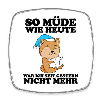 Müde Spruch Verschlafen Schlafen Ausschlafen Faul - Viereckiger Kühlschrankmagnet - Weiß - Vorne