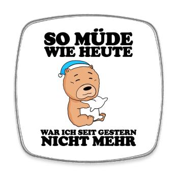 Müde Spruch Verschlafen Schlafen Ausschlafen Faul - Viereckiger Kühlschrankmagnet - Weiß - Vorne