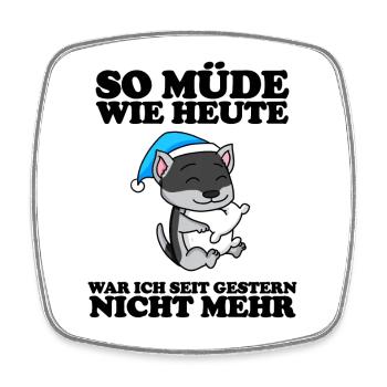Müde Spruch Verschlafen Schlafen Ausschlafen Faul - Viereckiger Kühlschrankmagnet - Weiß - Vorne