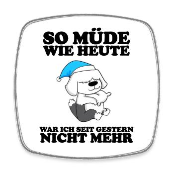 Müde Spruch Verschlafen Schlafen Ausschlafen Faul - Viereckiger Kühlschrankmagnet - Weiß - Vorne