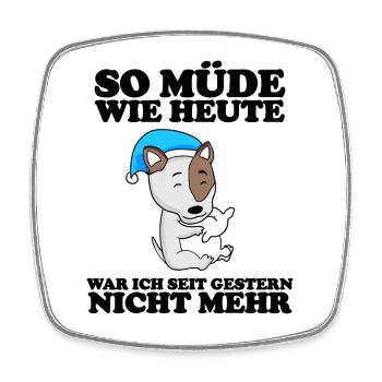 Müde Spruch Verschlafen Schlafen Ausschlafen Faul - Viereckiger Kühlschrankmagnet - Weiß - Vorne
