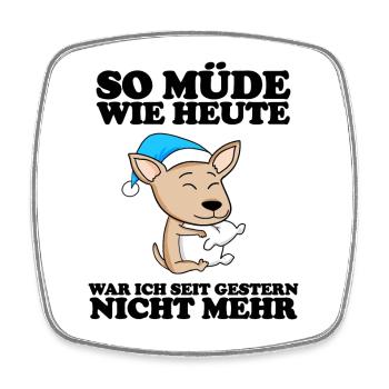 Müde Spruch Verschlafen Schlafen Ausschlafen Faul - Viereckiger Kühlschrankmagnet - Weiß - Vorne