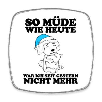 Müde Spruch Verschlafen Schlafen Ausschlafen Faul - Viereckiger Kühlschrankmagnet - Weiß - Vorne