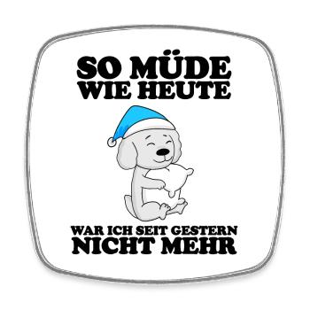 Müde Spruch Verschlafen Schlafen Ausschlafen Faul - Viereckiger Kühlschrankmagnet - Weiß - Vorne